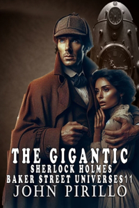 The Gigantic Sherlock Holmes Baker Street Universes 11