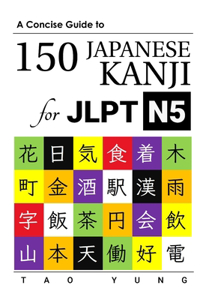 A Concise Guide to 150 Japanese Kanji for JLPT N5
