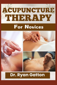 Acupuncture Therapy for Novices