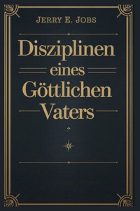 Disziplinen eines göttlichen Vaters