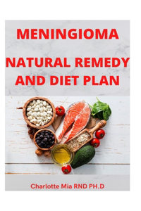 Meningioma Natural Remedy and Diet Plan