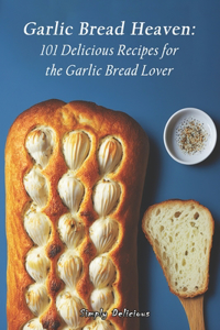 Garlic Bread Heaven