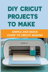 DIY Cricut Projects To Make