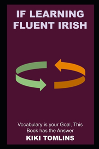 If Learning Fluent Irish Vocabulary is your Goal, This Book has the Answer