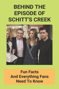 Behind The Episode Of Schitt's Creek