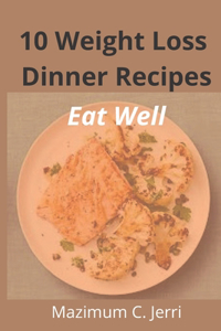 10 Weight Loss Dinner Recipes