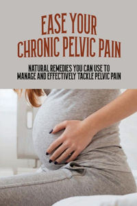 Ease Your Chronic Pelvic Pain