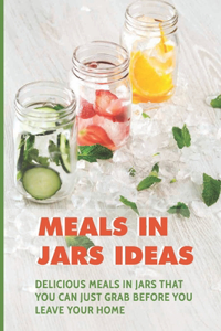 Meals In Jars Ideas