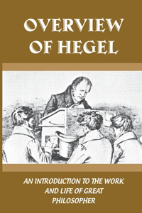 Overview Of Hegel