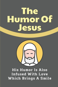 The Humor Of Jesus