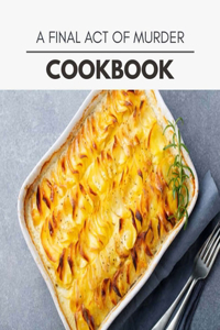 A Final Act Of Murder Cookbook