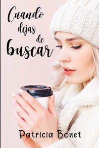 Cuando dejas de buscar