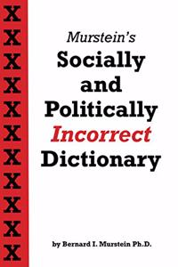 Murstein's Socially and Politically Incorrect Dictionary