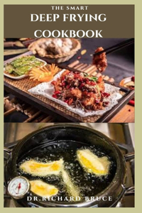 The Smart Deep Frying Cookbook