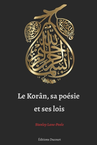 Le Korân, sa poésie et ses lois