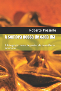 A sombra nossa de cada dia