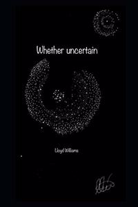 Whether uncertain