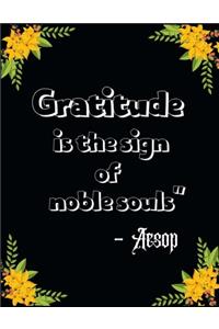 Gratitude is the sign of noble souls