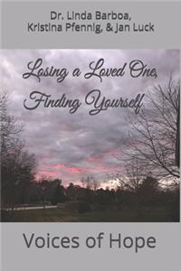 Losing a Loved One, Finding Yourself