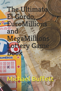 Ultimate El Gordo, EuroMillions and MegaMillions Lottery Game Book