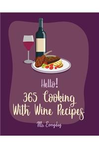 Hello! 365 Cooking With Wine Recipes