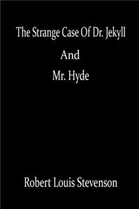 The Strange Case Of Dr. Jekyll And Mr. Hyde