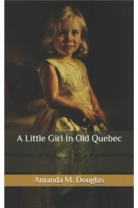 A Little Girl In Old Quebec