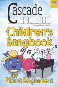 Cascade Method Chidren's Songbook for Piano Beginners Book 1