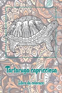 Tartaruga capricciosa - Libro da colorare