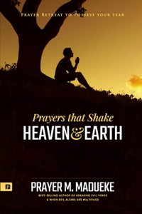 Prayers that Shake Heaven and Earth