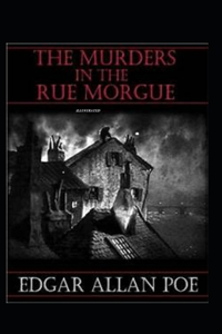 The Murders in the Rue Morgue Illustrated