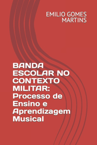 Banda Escolar No Contexto Militar