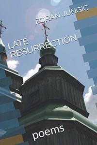 Late Resurrection