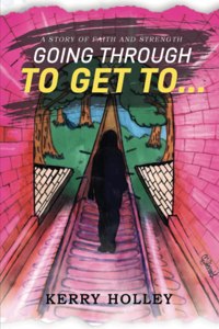 Going Through To Get To...