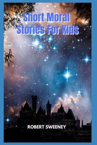 Short Moral Stories For Kids