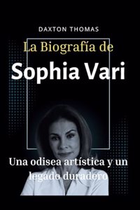 La Biografía de Sophia Vari