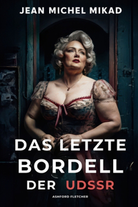 letzte Bordell der UdSSR