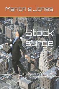 Stock surge: A Blueprint for Prosperity in the American Market