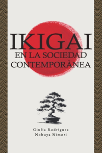 Ikigai en la Sociedad Contemporánea