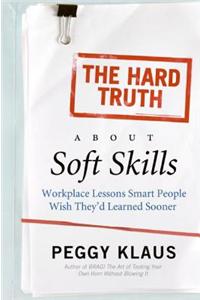 The Hard Truth about Soft Skills