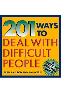 201 Ways to Deal With Difficult People