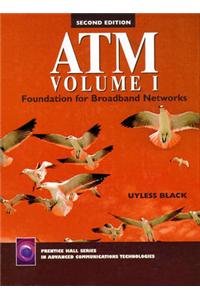 ATM: v. 1: Foundation for Broadband Networks