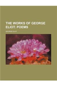 The Works of George Eliot (Volume 12); Poems