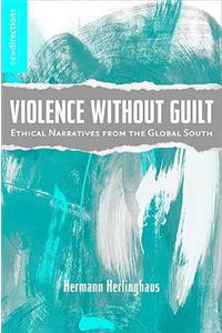 Violence without Guilt