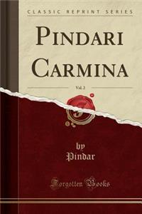 Pindari Carmina, Vol. 2 (Classic Reprint)