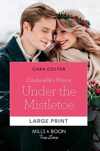 Cinderella's Prince Under The Mistletoe