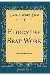 Educative Seat Work (Classic Reprint)