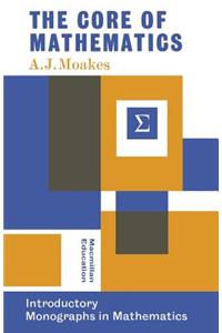 The Core of Mathematics: An Introduction to 'Modern' Mathematics