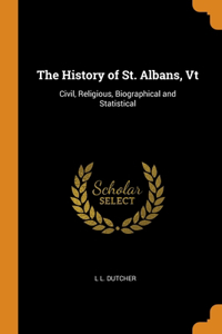 The History of St. Albans, Vt