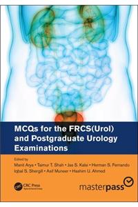 McQs for the Frcs(urol) and Postgraduate Urology Examinations